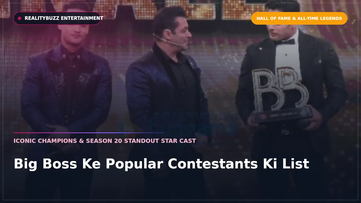 big-boss-ke-popular-contestants-ki-list - Bigg Boss RealityBuzz Guide